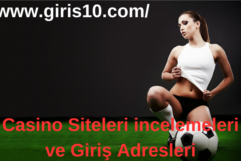 Casino Siteleri incelemeleri ve Giriş Adresleri